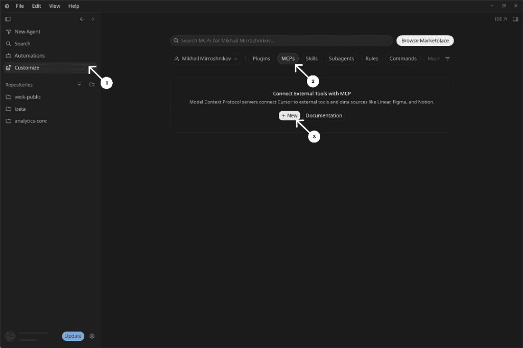 Cursor: Customize → MCPs → + New to add an MCP server